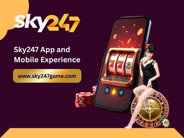 Sky247 App and Mobile Experience