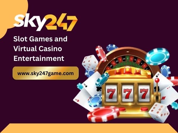 Slot Games and Virtual Casino Entertainment